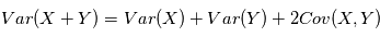 \text{Var}(X+Y) = \text{Var}(X) + \text{Var}(Y) + 2 \text{Cov}(X,Y)