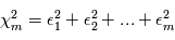 \chi^2_m= \epsilon_1^2 + \epsilon_2^2 +  ... + \epsilon_m^2 