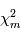 \chi^2_m