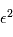 \epsilon^2