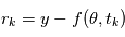 r_k = y-f(\theta,t_k})