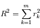 R^2=\sum\limits_{k=1}^m r_k^2