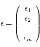 \epsilon = \left( \begin{array}{c} \epsilon_1 \\ \epsilon_2 \\ \\ \epsilon_m \end{array} \right)