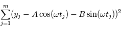 \sum\limits_{j=1}^m (y_j-A\cos(\omega t_j) - B\sin(\omega t_j))^2