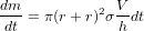 \frac{dm}{dt} = \pi (r+r)^2 \sigma   \frac{V}{h} dt