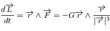 \frac{d\overrightarrow{L}}{dt}=\overrightarrow{r}} \wedge\overrightarrow{F}}=-G \overrightarrow{r}} \wedge\frac{\overrightarrow{r}}{|\overrightarrow{r}|^3}