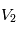 V_2
