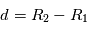 d=R_2-R_1