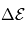 \Delta \mathcal{E}