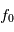 f_0