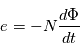e=-N\frac{d\Phi}{dt}