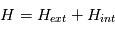 H = H_{ext}+H_{int}