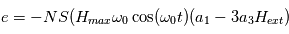 e = -NS(H_{max}\omega_0\cos(\omega_0t)(a_1-3a_3H_{ext})