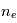 n_e