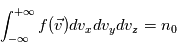 \int_{-\infty}^{+\infty}f(\vec{v})dv_xdv_ydv_z = n_0