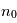 n_0