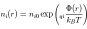 n_i(r) = n_{i0}\exp\left(_q_i\frac{\Phi(r)}{k_BT}\right)