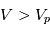 V > V_p