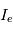 I_e