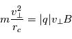 m\frac{v^2_\perp}{r_c} = |q|v_\perp B