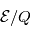 \mathcal{E}/Q
