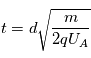 t=d\sqrt{\frac{m}{2qU_A}}