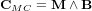 \bold C_{MC} = \bold M \wedge \bold B
