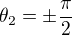 \theta_2 = \pm \frac{\pi}{2}