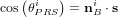 \textup{cos} \left(\theta_{PRS}^i \right) =  \bold n_B^i \cdot \bold s