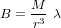 B = \frac{M}{r^3} \ \lambda