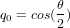 q_0 = cos({\theta \over 2})