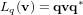 L_q(\bold v) = \bold q \bold v \bold q^*