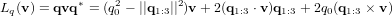 L_q(\bold v) = \bold q \bold v \bold q^* = (q_0^2 - ||\bold q_{1:3}||^2) \bold v + 2(\bold q_{1:3} \cdot \bold v) \bold q_{1:3} + 2 q_0 (\bold q_{1:3} \times \bold v)