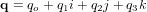 \bold q = q_o + q_1 i + q_2 j + q_3 k