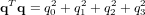 \bold q^T \bold q = q_0^2 + q_1^2 + q_2^2 + q_3^2