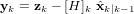 \bold y_k = \bold z_k - [H]_k \ \hat{\bold x}_{k|k-1}