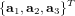 \{ \bold a_1, \bold a_2, \bold a_3 \}^T