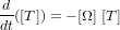 \frac{d}{dt}([T]) = -[\Omega] \ [T]
