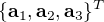 \{\bold{a}_1, \bold{a}_2, \bold{a}_3\}^T