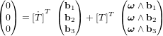 \begin{pmatrix} 0 \\ 0 \\ 0 \end{pmatrix} = \dot {[T]}^T \ \begin{pmatrix} \bold b_1 \\ \bold b_2 \\ \bold b_3 \end{pmatrix} + [T]^T \ \begin{pmatrix} \boldsymbol\omega \wedge \bold b_1 \\ \boldsymbol\omega \wedge \bold b_2 \\ \boldsymbol\omega \wedge \bold b_3 \end{pmatrix}