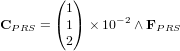 \bold C_{PRS} = \begin{pmatrix} 1 \\ 1 \\ 2 \end{pmatrix} \times 10^{-2} \wedge \bold F_{PRS}