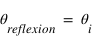 theta_reflexion = theta_i