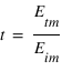 t = E_tm / E_im