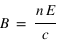 B = n *E/c 