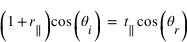 (1+r_parallel)*cos(theta_i) = t_parallel*cos(theta_r)