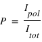 P = I_pol / I_tot