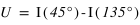 U = I(45°) - I(135°)