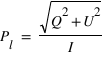 P_l =  sqrt(Q^2 + U^2) / I