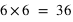 6*6 = 36