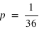 p=1/36